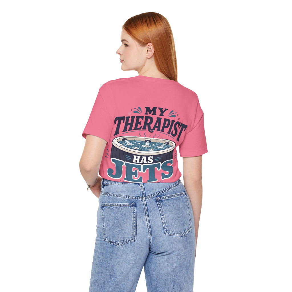 My Therapist Has Jets Hot Tub T-Shirt