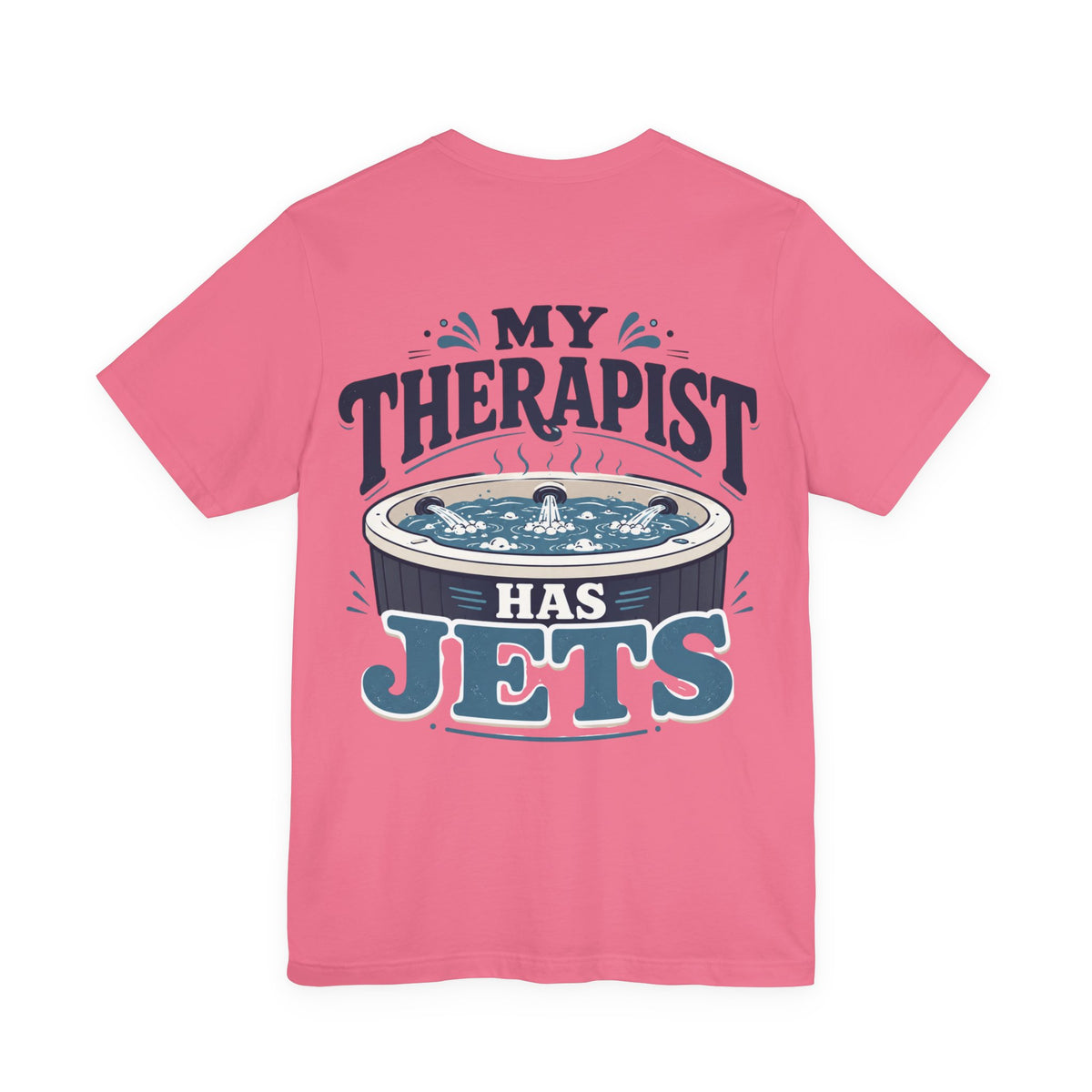 My Therapist Has Jets Hot Tub T-Shirt