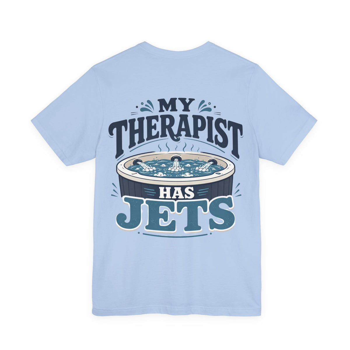 My Therapist Has Jets Hot Tub T-Shirt