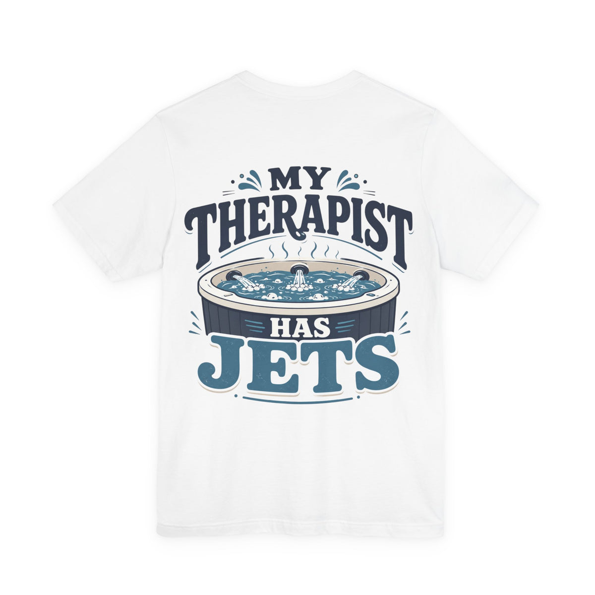 My Therapist Has Jets Hot Tub T-Shirt