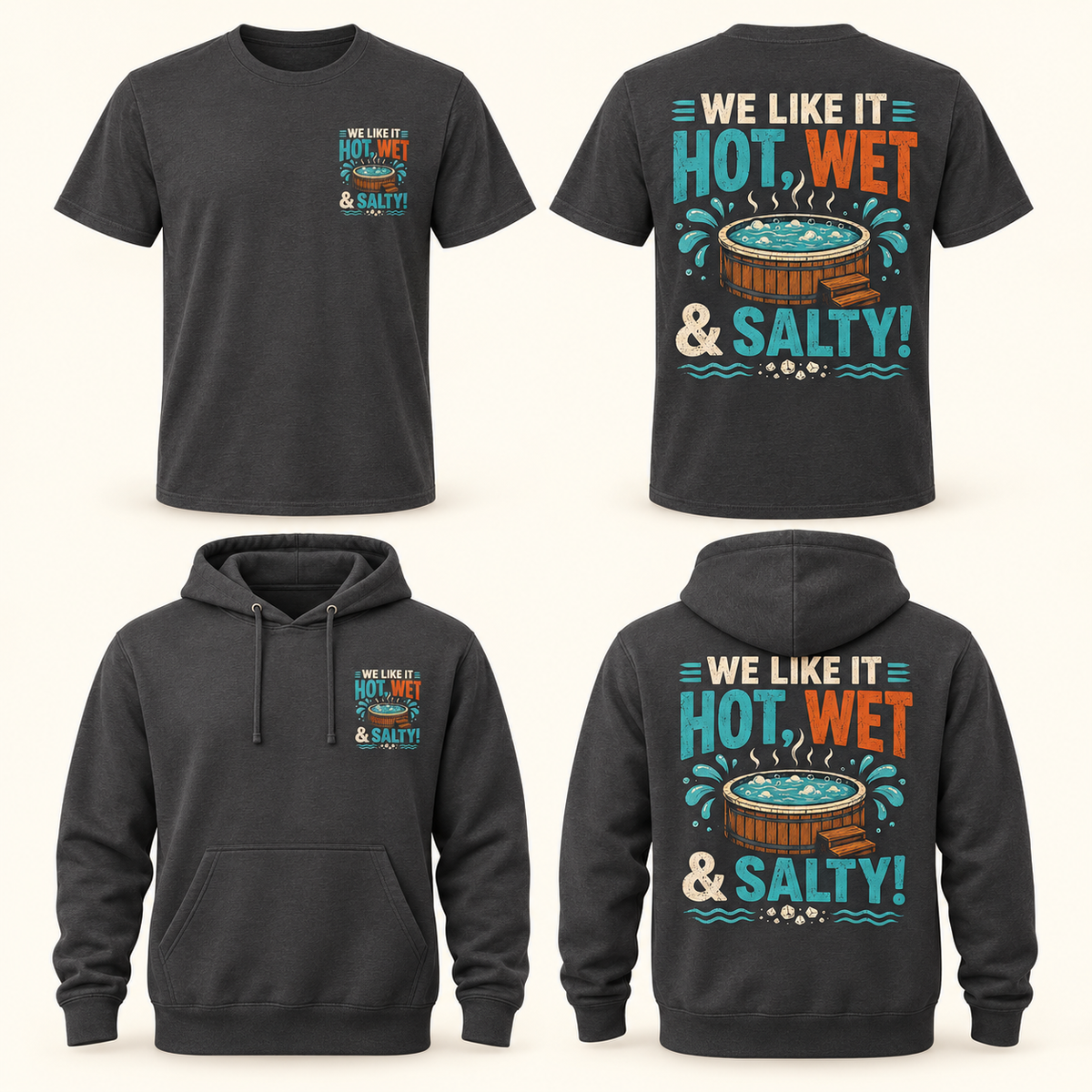 We Like It Hot, Wet & Salty T-Shirt & Hoodie front and back product mockup