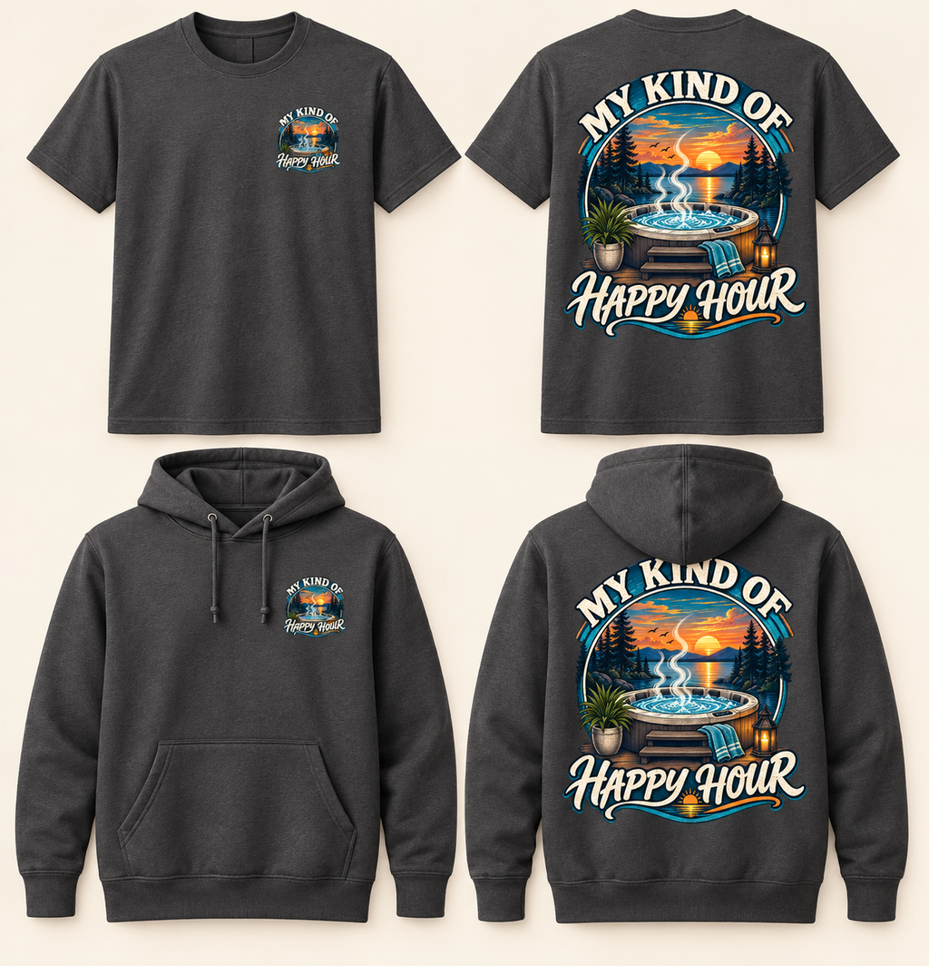 My Kind of Happy Hour Hot Tub T-Shirt & Hoodie front and back product mockup