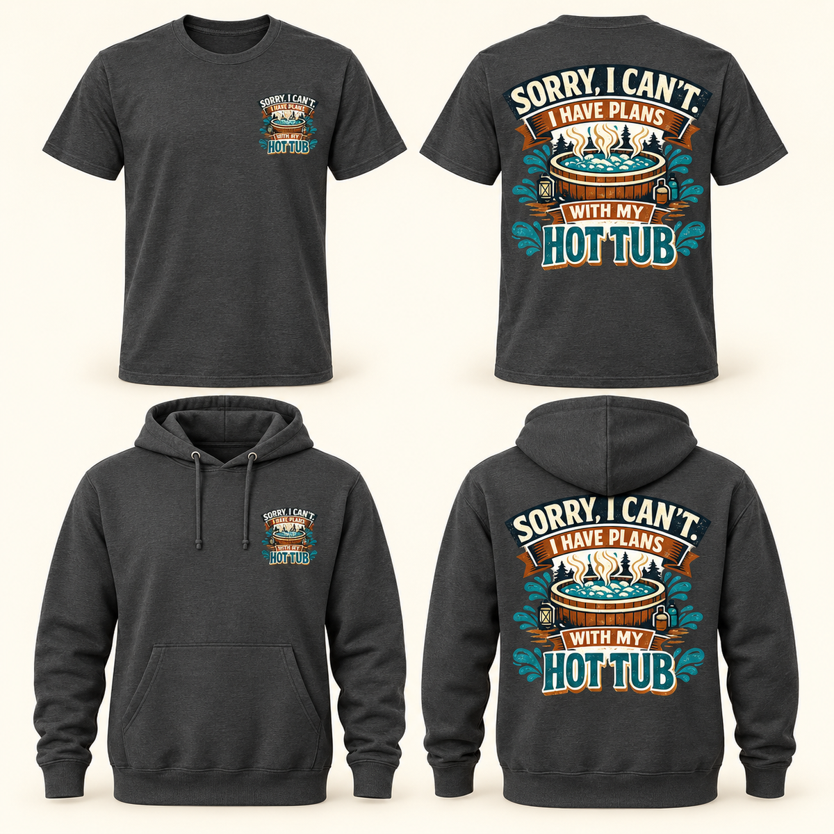 Sorry, I Can’t—I Have Plans With My Hot Tub T-Shirt & Hoodie front and back product mockup